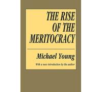The Rise of the Meritocracy