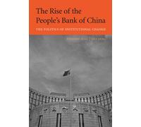 The Rise of the People’s Bank of China : The Politics of Institutional Change