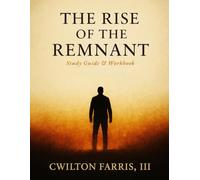 The Rise Of The Remnant Study Guide and Workbook