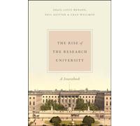 The Rise of the Research University: A Sourcebook