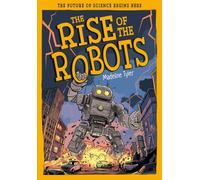 The Rise of the Robots : How Machines Evolve Beyond Expectations