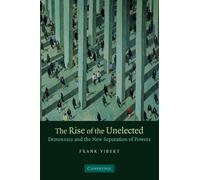 The Rise of the Unelected – Democracy and the New Separation of Powers – Cambridge University Press