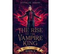 The Rise of the Vampire King: A Paranormal Dark Fantasy Romance: 2 (Resurgence)