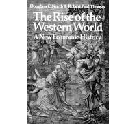 The Rise of the Western World: A New Economic History by Douglass C. North (1976-07-30)