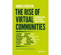The Rise of Virtual Communities : In Conversation with Virtual World Pioneers