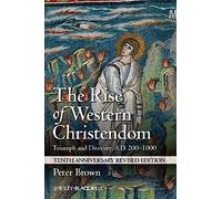 The Rise of Western Christendom: Triumph and Diversity, A.D. 200-1000: 5 (Making of Europe)