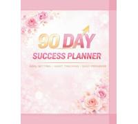 The Rise & Thrive Planner: A 90-Day Success System for Women Who Want Clarity, Confidence, and Consistent Momentum