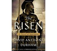 The Risen: A Novel of Spartacus