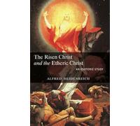 The Risen Christ and the Etheric Christ: An Esoteric Study