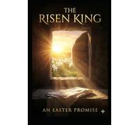 The Risen King: An Easter Promise