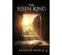 The Risen King: An Easter Promise