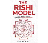 The Rishi Model: Vedic Wisdom and the Science of Positive Psychology