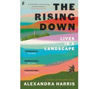 The Rising Down – Lives in a Landscape – Faber & Faber