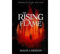 The Rising Flame: 1 (Forged in Flame and Fury)