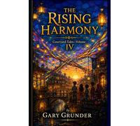 THE RISING HARMONY: Courtyard Tales-Volume IV