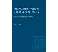 The Rising in Western Upper Canada 1837-8 : The Duncombe Revolt and After