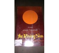 The Rising Sun: The Decline and Fall of the Japanese Empire, 1936-1945