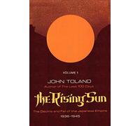 The Rising Sun: The Decline and Fall of the Japanese Empire 1936-1945 Volume One