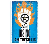 The Rising: the gripping second book in the Alchemy Wars series, where a clockwork being fights for their freedom against a tyrannical society