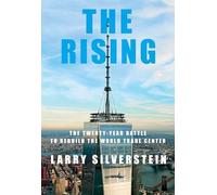 The Rising: The Twenty-Year Battle to Rebuild the World Trade Center