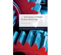 The Risk-Based Approach to Data Protection (Oxford Data Protection & Privacy Law)