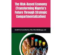 The Risk-Based Economy (Transforming Nigeria’s Future Through Strategic Compartmentalization)
