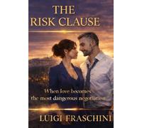 THE RISK CLOUSE: When love becomes the most dangerous negotiation