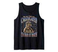 The Risk I Took was Calculated but I'm Bad at Math Funny Tank Top