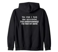 The Risk I Took Was Calculated But I'm Bad At Math Zip Hoodie