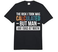 The Risk I Took was Calculated But Man Am I Bad at Math Comfort Colors Adult Heavyweight T-Shirt