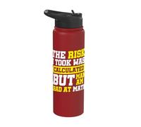 The Risk I Took was Calculated But Man Am I Bad at Math Stainless Steel Insulated Water Bottle