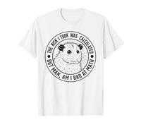 The Risk I Took was Calculated But Man Am I Bad at Math T-Shirt