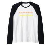 The Risk I Took was Calculated Funny Sarcastic Saying Raglan Baseball Tee