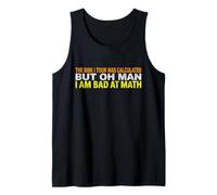 The Risk I Took was Calculated Funny Sarcastic Saying Tank Top