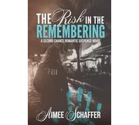 The Risk in the Remembering: A Second Chance Romantic Suspense (The Lies That Bind)