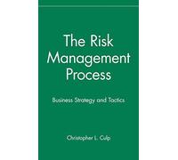 The Risk Management Process: Business Strategy and Tactics: 81 (Wiley Finance)