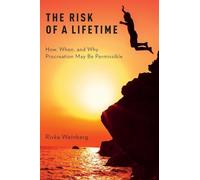 The Risk of a Lifetime – How, When, and Why Procreation May Be Permissible – Oxford University Press