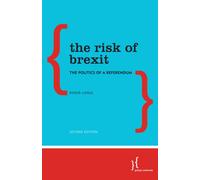 The Risk of Brexit : The Politics of a Referendum