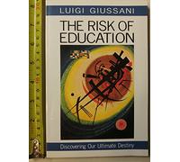 The Risk of Education: Discovering Our Ultimate Destiny