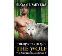 The Risk Taker and the Wolf (The Shifter Games)