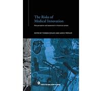 The Risks of Medical Innovation: Risk Perception and Assessment in Historical Context (Routledge Studies in the Social History of Medicine)
