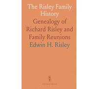 The Risley Family History: Genealogy of Richard Risley and Family Reunions