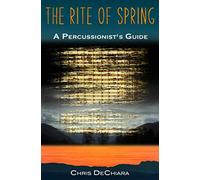 The Rite of Spring: A Percussionist's Guide