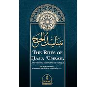 The Rites of Ḥajj, ‘Umrah, and Visiting the Prophet’s Mosque