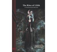 The Rites of Lilith: A Practical Introduction