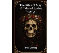 The Rites of May: 13 Tales of Spring Horror