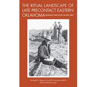 The Ritual Landscape of Late Precontact Eastern Oklahoma: Archaeology from the WPA Era Until Today