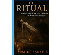 The Ritual: The True Story of the 1928 Exorcism That Still Haunts America (The crime scenes)