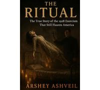 The Ritual: The True Story of the 1928 Exorcism That Still Haunts America (The crime scenes)