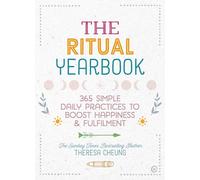 The Ritual Yearbook: 365 Simple Daily Practices to Boost Happiness & Fulfilment